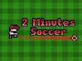 Gra 2 Minutes Soccer