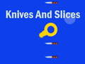 Gra Knives And Slices
