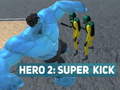 Gra Hero 2: Super Kick