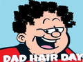 Gra Dad Hair Day