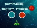 Gra Space ship rise up