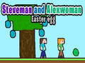 Gra Steveman and Alexwoman: Easter Egg