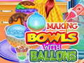 Gra Making Bowls with Ballons
