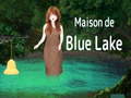 Gra Maison De Blue Lake