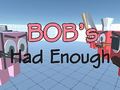 Gra Bob's Had Enough