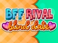 Gra BFF Rival Blind Date