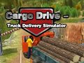 Gra Cargo Drive Truck Delivery Simulator