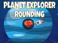 Gra Planet Explorer Rounding