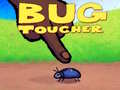 Gra Bug Toucher