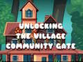 Gra Unlocking the Village Community Gate