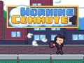 Gra Morning Commute