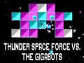 Gra Thunder Space Force vs The Gigabots