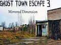 Gra Ghost Town Escape 3 Mirrored Dimension