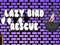 Gra Lazy Bird Rescue