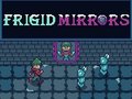 Gra Frigid Mirrors