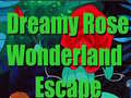 Gra Dreamy Rose Wonderland Escape