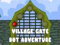 Gra Village Gate Dot Adventure