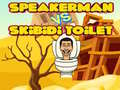 Gra Speakerman Vs Skibidi Toilet