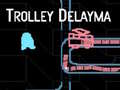 Gra Trolley Delayma