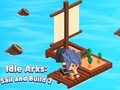 Gra Idle Arks: Sail and Build 2