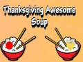 Gra Thanksgiving Awesome Soup