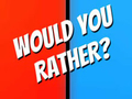 Gra Would You Rather?