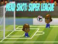 Gra Head Shot: Super League