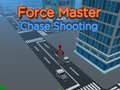 Gra Force Master Chase Shooting