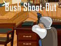 Gra Bush Shoot-Out