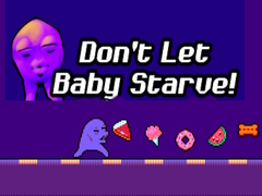 Gra Don't Let Baby Starve! 