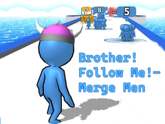 Gra Brother!Follow Me! - Merge Men