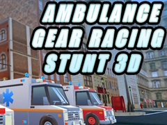 Gra Ambulance Gear Racing Stunt 3D