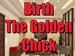 Gra Birth the Golden Chick