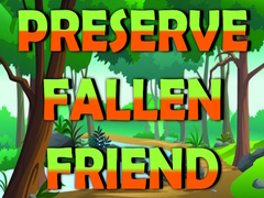 Gra Preserve Fallen Friend