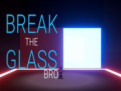 Gra Break the Glass Bro