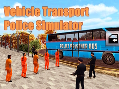 Gra Vehicle Transport Police Simulator