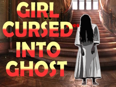 Gra Girl Cursed into Ghost