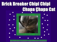 Gra Brick Breaker Chipi Chipi Chapa Chapa Cat