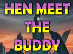 Gra Hen Meet the Buddy