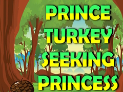 Gra Prince Turkey Seeking Princess