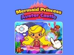 Gra Mermaid Princess Avater Castle