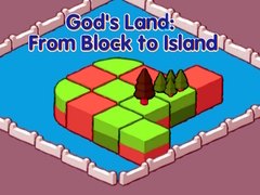 Gra God's Land: From Block to Island