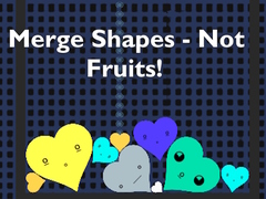 Gra Merge Shapes - Not Fruits!