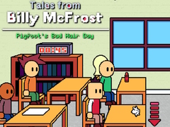 Gra Tales from Billy McFrost: Pigfoot’s Bad Hair Day