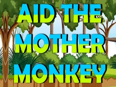 Gra Aid The Mother Monkey