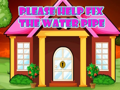 Gra Please Help Fix The Water Pipe