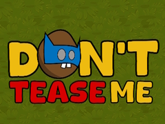Gra Dont Tease Me