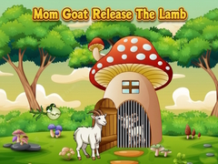 Gra Mom Goat Release The Lamb