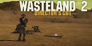 Wasteland 2: Wersja reżyserska 